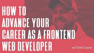 How to Advance Your Career as a Frontend Web Developer