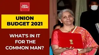 Union Budget 2021: What's In It For The Common Man? | Here Are The Key Takeaways
