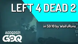 Left 4 Dead 2 by WaifuRuns in 59:10 - Awesome Games Done Quick 2021 Online