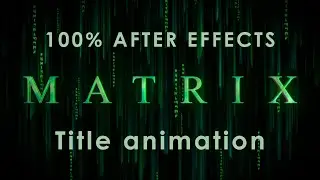 The MATRIX Intro Animation Tutorial || 100% AFter Effects