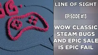 WOW Classic Steam Screwup and Epic Sale is Epic Fail  I LOS #13