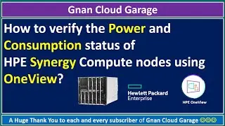 How to verify the Power and Consumption status of HPE Synergy Compute nodes using OneView?