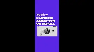 Award winning Blending animation on scroll (using Webflow)