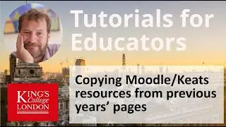 Copying Keats/Moodle resources from previous years to the current year