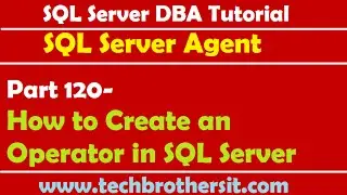 SQL Server DBA Tutorial 120-How to Create an Operator in SQL Server