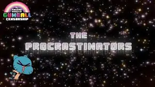 Gumball UK Censorship: The Procrastinators