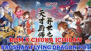 Ragnarok M Eternal Love [ Ro V2.0 ] : EP Special 60 ROM x Chuka ichiban [Baoshan Flying Dragon Pot]