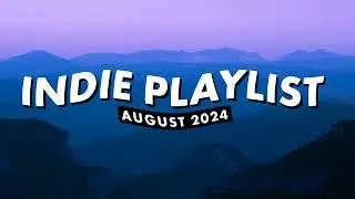 Indie Playlist | August 2024