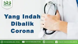 Yang Indah Dibalik Corona - Ustadz Dr Syafiq Riza Basalamah MA
