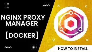 Nginx Proxy Manager - Installation Docker + Portainer