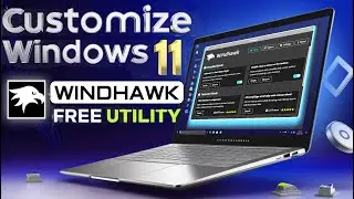 Customize Windows 11 Like a Pro  With Free Utility Windhawk ! Ultimate Customization Guide