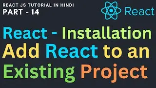 React JS - React project installation concept | Add React to an Existing Project - 14