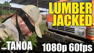 Lumber Jacked - Tanoa Life - Cinematic Let'sPlay - Part 3
