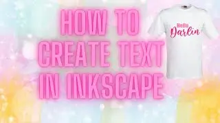 How to Create Text In Inkscape to use as SVG in Cricut Design Space