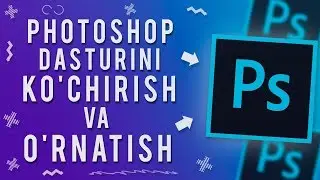 ADOBE PHOTOSHOP CC 2018 DASTURINI KO'CHIRISH VA O'RNATISH