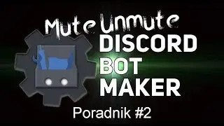 Mute i Unmute - Poradnik [#2] Discord Bot Maker