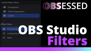 OBS Studio Filters | Video Filters, Audio Filters, Effect Filters | OBS Obsessed