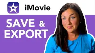 iMovie: How to Save or Export a Video or Project File as a Movie File