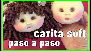 TUTORIAL CARITA SOFT de muñeca EXPLICADA AL DETALLE video- 425