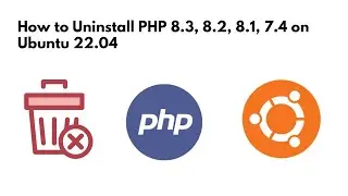Uninstall PHP 8.3, 8.2, 8.1, 7.4 on Ubuntu 22.04 