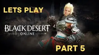 Black Desert Online: Striker's Rise to Power - Let's Play Episode 5