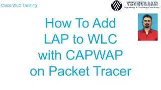 How to Add an LAP to WLC with CAPWAP on Packet Tracer