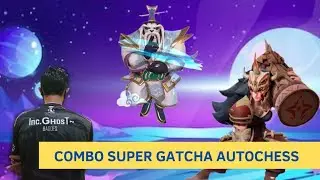 Combo Super Gatcha Auto Chess | Auto Chess Indonesia