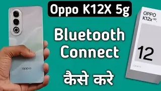 Oppo K12x 5g Bluetooth connect kaise kare, how to connect Bluetooth device in oppo, pair Bluetooth i