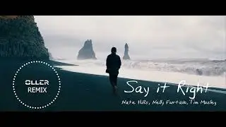 Say It Right - Oller Remix (Nelly Furtado, Timbaland)