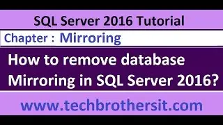 How to remove database Mirroring in SQL Server 2016 - SQL Server 2016 DBA Tutorial