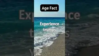 Age brings wisdom...