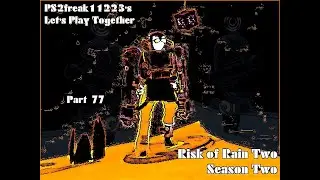 LPT Risk of Rain Two S2P77: Your death is nearly approaching
