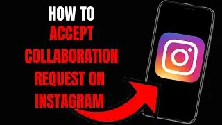Mastering Instagram  accept Collaboration Requests: A Step-by-Step Guide