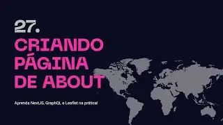 27. Criando Página de About - Aprenda NextJS, GraphQL na prática!