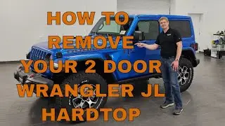 HOW TO REMOVE 2 DOOR JEEP WRANGLER JL HARD TOP REMOVAL STEP BY STEP