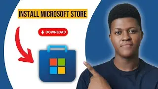 How To Install Microsoft Store  (2024)